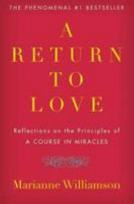 #ad A Return to Love: Reflections on the Principles of quot;A Course in Miraclesquot; The M $5.60