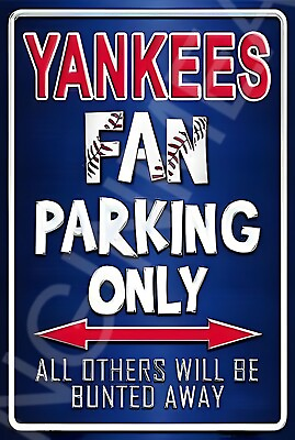 #ad Yankees Fan Parking Only Funny Sign Weatherproof Aluminum 8quot;x12quot; $12.99