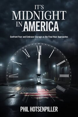 #ad It#x27;s Midnight in America : Confront Fear and Embrace Courage As the Final Hou... $17.57