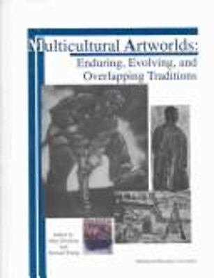 #ad Multicultural Artworlds: Enduring Evolving and Overlapping Tradi $6.66
