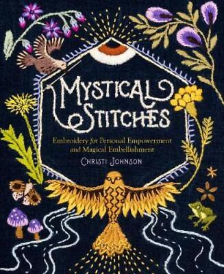 #ad Christi Johnson Mystical Stitches: Embroidery for Persona Hardback UK IMPORT $35.98
