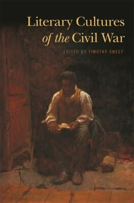 #ad Literary Cultures of the Civil War: By Sweet Timothy Graber Samuel Hutchiso... $64.18