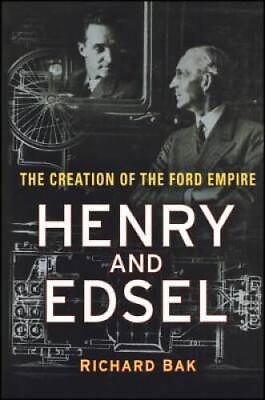 #ad Henry and Edsel: The Creation of the Ford Empire Hardcover GOOD $9.66