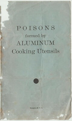 #ad 1930s Pamphlet POISONS formed by ALUMINUM Cooking Utensils Dr Chas T Betts DDS $19.99