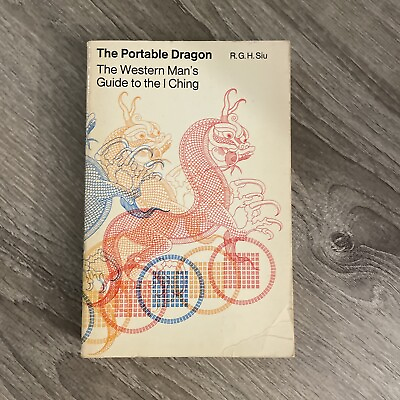 #ad The Portable Dragon Western Man#x27;s Guide to the I Ching R.G.H. Siu MIT Press 1971 $59.88