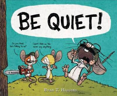 BE QUIET Hardcover By Higgins Ryan T. GOOD $6.63