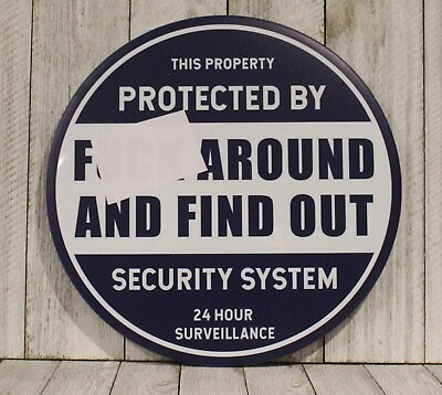 #ad Protected by FAFO Tin Sign F Around amp; Find Out Round Surveillance Home Security $13.97