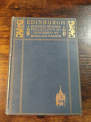 #ad 1912 Vintage Book: Edinburgh By John Fulleylove amp; Rosaline Masson $49.99