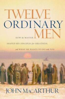 #ad Twelve Ordinary Men: How the Master Shaped His Disciples for Greatne VERY GOOD $4.31