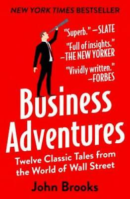 #ad Business Adventures: Twelve Classic Tales from the World of Wall Street GOOD $4.11