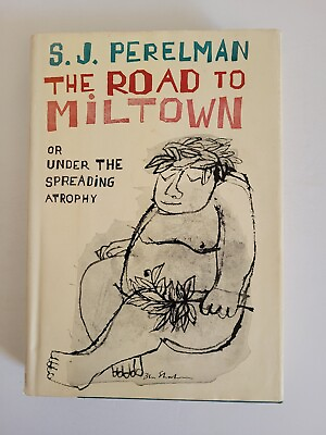 #ad The Road to Miltown or Under the Spreading Atrophy by SJ Perelman Hardcover 1957 $34.95