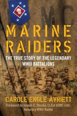 #ad Marine Raiders : The True Story of the Legendary WWII Battalions $8.25