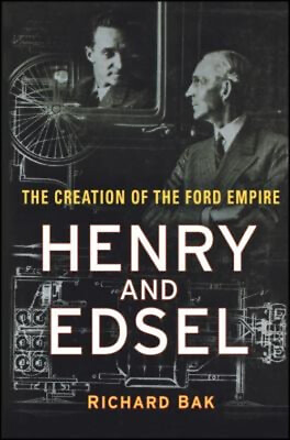 #ad Henry and Edsel : The Creation of the Ford Empire Hardcover Richa $12.31