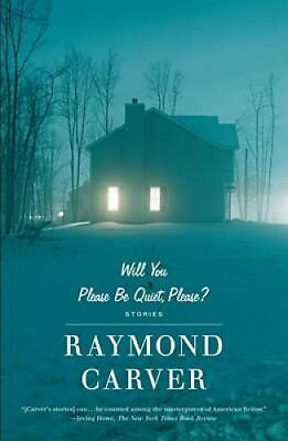Will You Please Be Quiet Please?: Stories Paperback By Carver Raymond GOOD $4.43