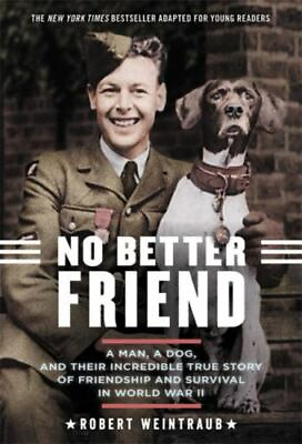 #ad No Better Friend: Young Readers Edition: A Man a Dog and Their Incredible True $5.51
