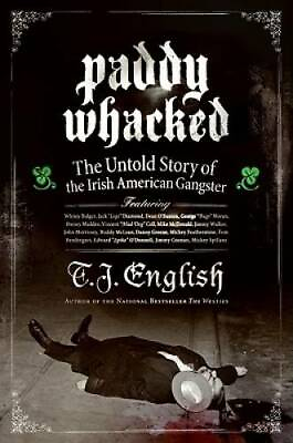 #ad Paddy Whacked: The Untold Story of the Irish American Gangster GOOD $4.20