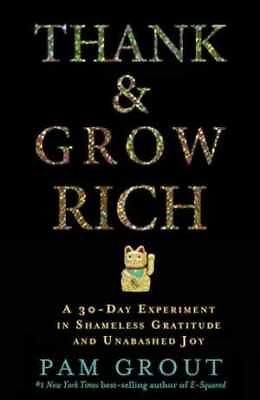 #ad Thank amp; Grow Rich: A 30 Day Experiment in Paperback by Grout Pam Very Good $6.31