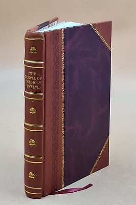 #ad The Gospel of the holy Twelve Know Also As The Gospel of the per LEATHER BOUND $52.51