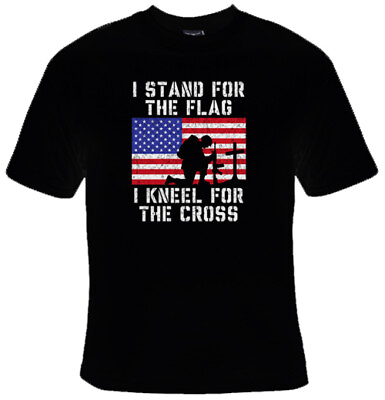 #ad New I Stand For The Flag I Kneel For The Cross Patriotic Graphic T shirt $20.00