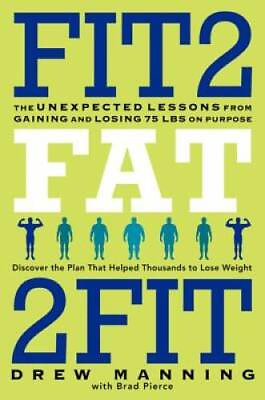#ad Fit2Fat2Fit: The Unexpected Lessons from Gaining and Losing 75 lbs on GOOD $3.76