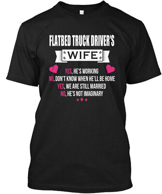#ad Flatbed Truck Driver Drivers Wife Yes T Shirt Made in the USA Size S to 5XL $22.79
