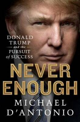 #ad Never Enough: Donald Trump and the Pursuit of Success Hardcover GOOD $3.78