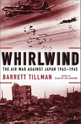 #ad Whirlwind: The Air War Against Japan 1942 1945 Hardcover GOOD $4.51