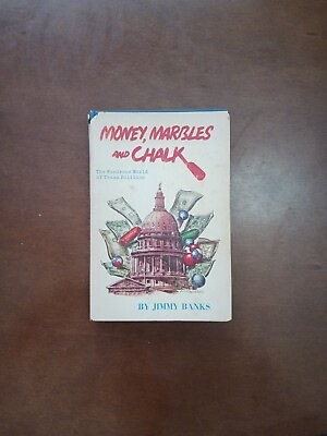 #ad Money Marbles and Chalk; The Wondrous World of Texas Politics by Jimmy Banks $18.50
