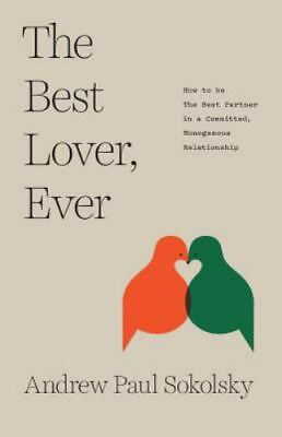 #ad The Best Lover Ever: How to be The Best Partner in a Committed Monogamous Rela $7.05