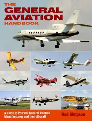 #ad General Aviation Handbook: A Guide to Postwar General Aviation Manufactur GOOD $45.22