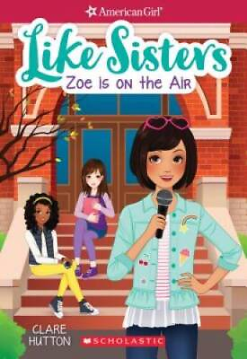 #ad Zoe is On the Air American Girl: Like Sisters #3 Paperback GOOD $3.80