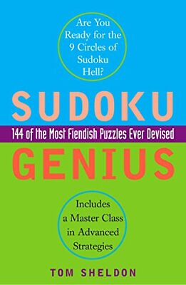 #ad SUDOKU GENIUS: 144 OF THE MOST FIENDISH PUZZLES EVER By Tom Sheldon *Excellent* $19.49