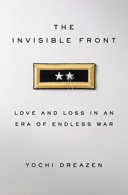 #ad The Invisible Front: Love and Loss in an E Yochi Dreazen 0385347839 hardcover $4.66