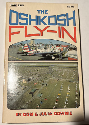 #ad THE OSHKOSH FLY IN MODERN AVIATION SERIES By Don Julia Downie Air Shows $15.00