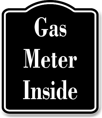 #ad Gas Meter Inside BLACK Aluminum Composite Sign $36.99