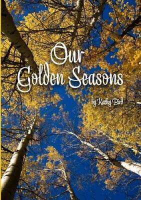 #ad Our Golden Seasons Paperback By Bird Kathy GOOD $17.80