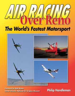 #ad AIR RACING OVER RENO: THE WORLD#x27;S FASTEST MOTORSPORT By Philip Handleman *VG* $49.49