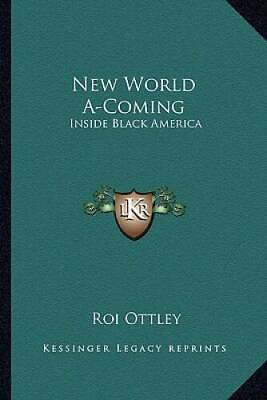 #ad New World A Coming: Inside Black America Paperback By Ottley Roi GOOD $7.49