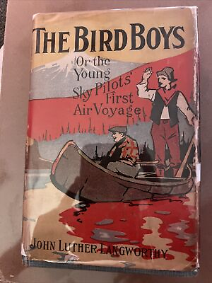 #ad The Bird Boys Or The Young Sky Pilots First Air… John Luther Langworthy 1912 HC $19.99
