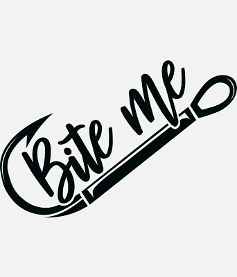 #ad 8quot; Bite Me Fishing Decal Vinyl Stickers Boat Window Tackle Bass Salt life $7.99