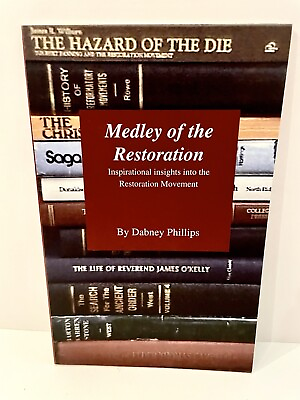 #ad A Medley Of The Restoration By Dabney Phillips church Of Christ Brand New $16.99