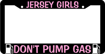 #ad Jersey Girls don#x27;t pump gas pink License Plate Frame $5.99