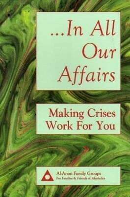 #ad In All Our Affairs: Making Crises Work for You Hardcover By Editor GOOD $4.75
