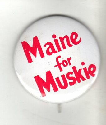 #ad POLITICS 1972 Pin: quot;Maine For Ed Muskiequot; Presidential Candidate Q $7.50
