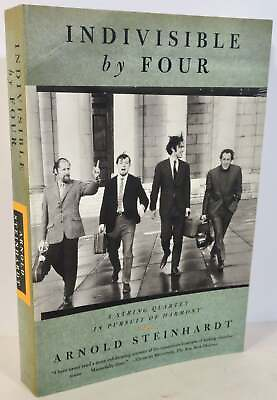#ad Arnold Steinhardt Indivisible by Four A String Quartet in Pursuit 1st ed 2000 $20.00