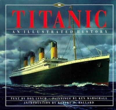 #ad Titanic: An Illustrated History by Lynch Donald; Marschall Ken $5.98
