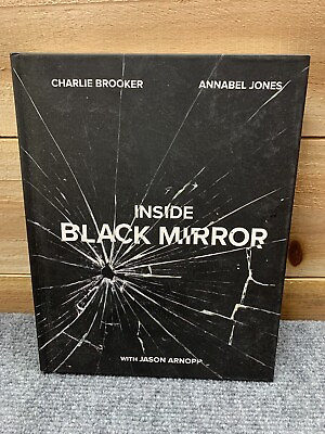 #ad INSIDE BLACK MIRROR CHARLIE BROOKER ANNABEL JONES amp; JASON ARNOPP HARDCOVER 2018 $15.00