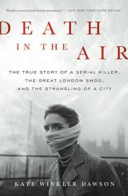 #ad Death in the Air: The True Story of a Serial Killer the Great London Smo GOOD $4.85