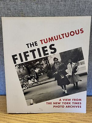 #ad The Tumultuous Fifties: A View from the New York Times Photo Archives $26.69