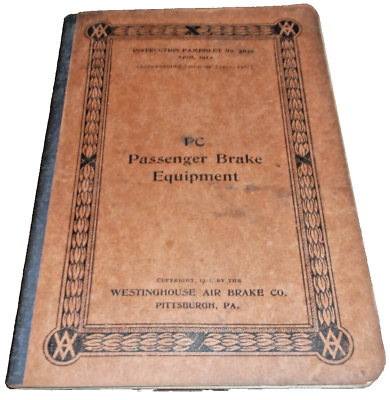 #ad APRIL 1912 WESTINGHOUSE PC PASSENGER BRAKE EQUIPMENT MANUAL $40.00